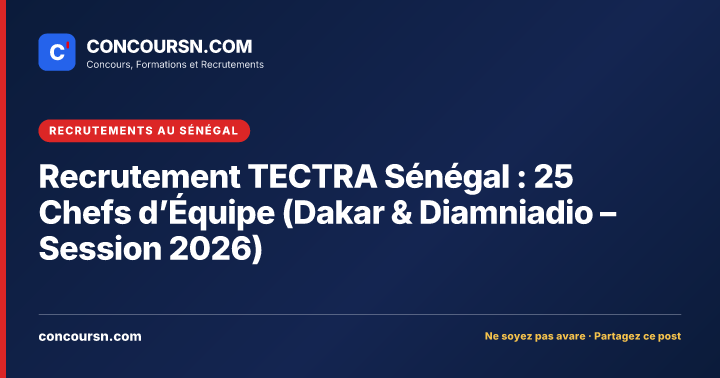 Illustration de l’article : Recrutement TECTRA Sénégal : 25 Chefs d’Équipe (Dakar & Diamniadio – Session 2026)