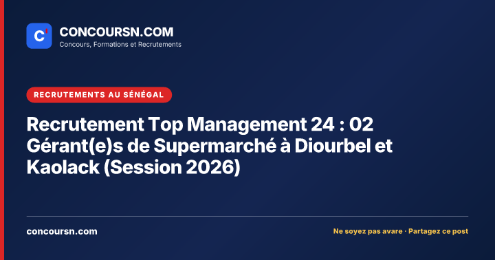 Illustration de l’article : Recrutement Top Management 24 : 02 Gérant(e)s de Supermarché à Diourbel et Kaolack (Session 2026)