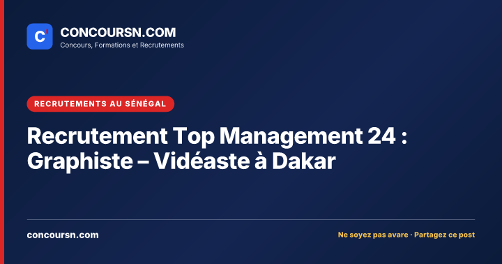 Illustration de l’article : Recrutement Top Management 24 : Graphiste – Vidéaste à Dakar