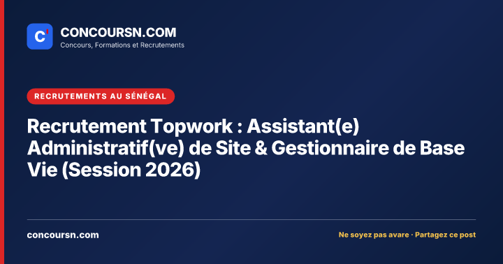 Illustration de l’article : Recrutement Topwork : Assistant(e) Administratif(ve) de Site & Gestionnaire de Base Vie (Session 2026)