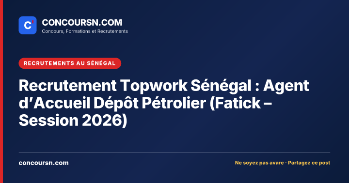 Illustration de l’article : Recrutement Topwork Sénégal : Agent d’Accueil Dépôt Pétrolier (Fatick – Session 2026)