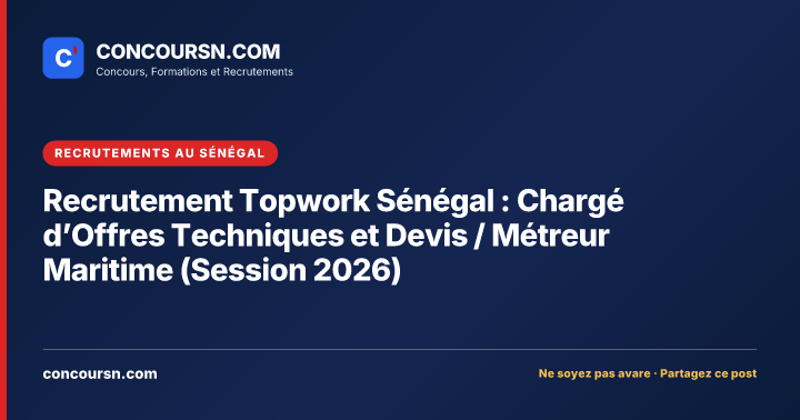 Illustration de l’article : Recrutement Topwork Sénégal : Chargé d’Offres Techniques et Devis / Métreur Maritime (Session 2026)