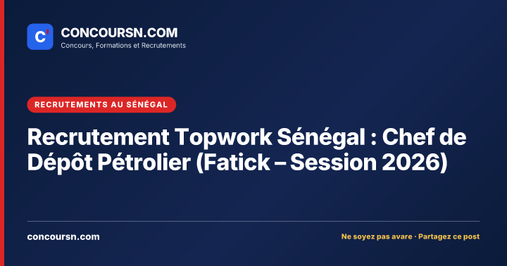 Illustration de l’article : Recrutement Topwork Sénégal : Chef de Dépôt Pétrolier (Fatick – Session 2026)