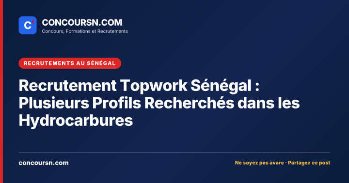 Illustration de l’article : Recrutement Topwork Sénégal : Plusieurs Profils Recherchés dans les Hydrocarbures