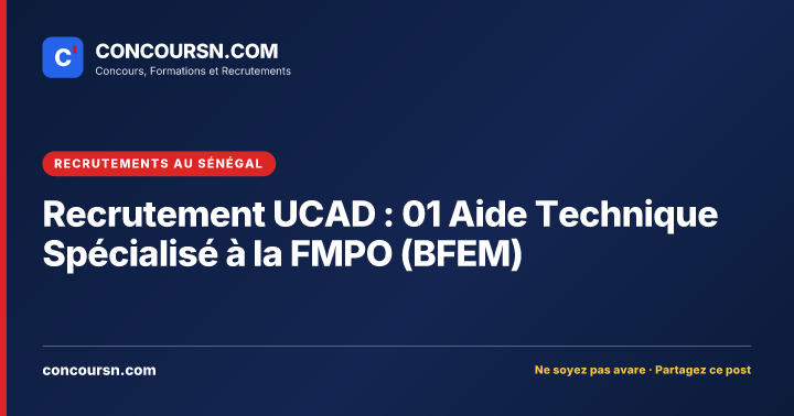 Illustration de l’article : Recrutement UCAD : 01 Aide Technique Spécialisé à la FMPO (BFEM)