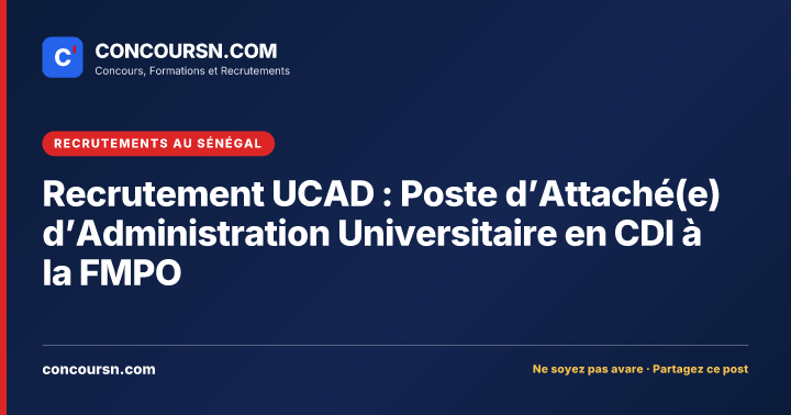 Illustration de l’article : Recrutement UCAD : Poste d’Attaché(e) d’Administration Universitaire en CDI à la FMPO