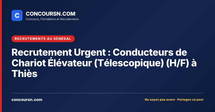 Illustration de l’article : Recrutement Urgent : Conducteurs de Chariot Élévateur (Télescopique) (H/F) à Thiès