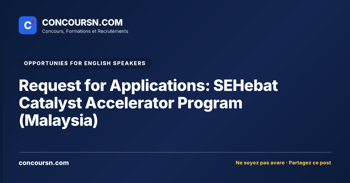 Request for Applications: SEHebat Catalyst Accelerator Program (Malaysia)