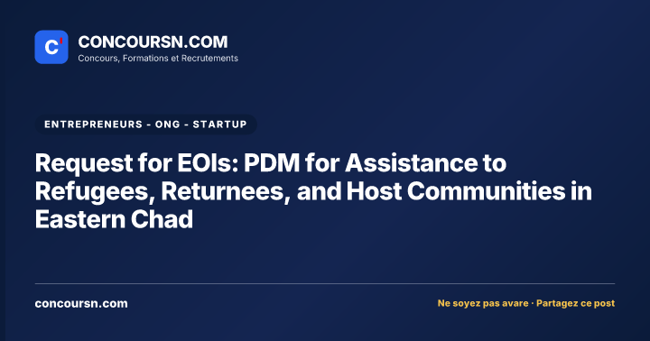 Request for EOIs: PDM for Assistance to Refugees, Returnees, and Host Communities in Eastern Chad