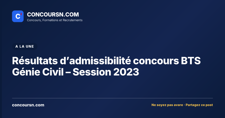 Illustration de l’article : Résultats d’admissibilité concours BTS Génie Civil – Session 2023