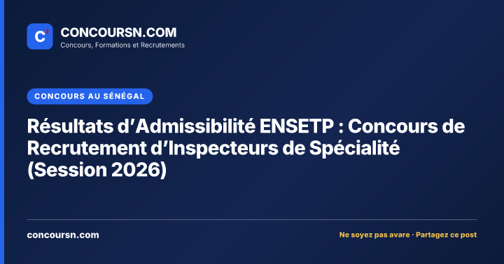 Illustration de l’article : Résultats d’Admissibilité ENSETP : Concours de Recrutement d’Inspecteurs de Spécialité (Session 2026)