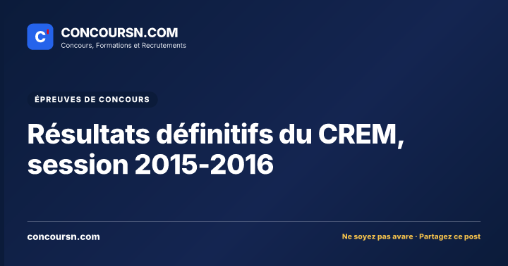 Illustration de l’article : Résultats définitifs du CREM, session 2015-2016