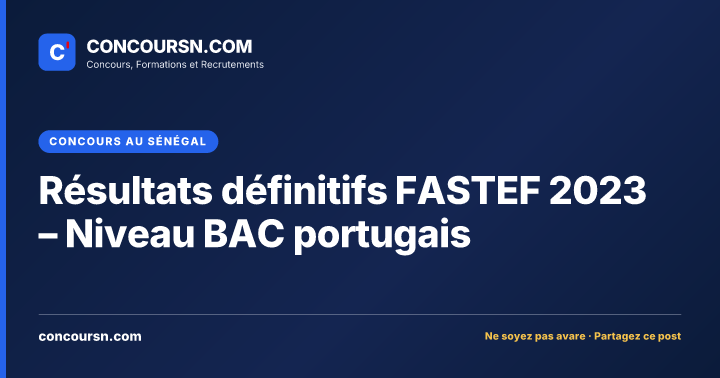 Illustration de l’article : Résultats définitifs FASTEF 2023 – Niveau BAC portugais