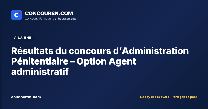 Illustration de l’article : Résultats du concours d’Administration Pénitentiaire – Option Agent administratif
