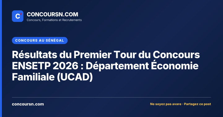 Illustration de l’article : Résultats du Premier Tour du Concours ENSETP 2026 : Département Économie Familiale (UCAD)