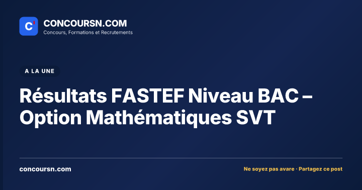 Illustration de l’article : Résultats FASTEF Niveau BAC – Option Mathématiques SVT