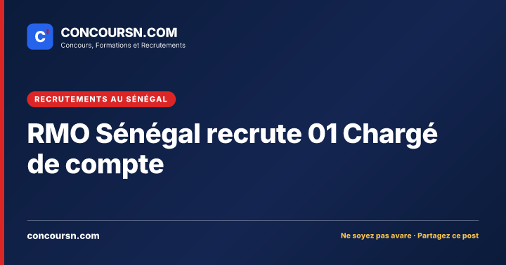 Illustration de l’article : RMO Sénégal recrute 01 Chargé de compte