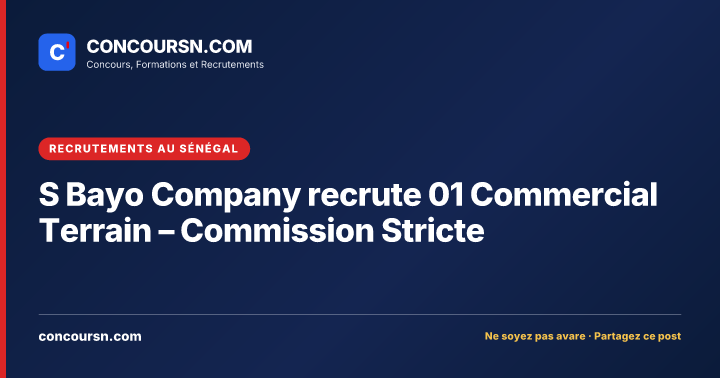 Illustration de l’article : S Bayo Company recrute 01 Commercial Terrain – Commission Stricte