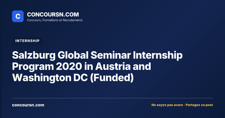 Salzburg Global Seminar Internship Program 2020 in Austria and Washington DC (Funded)
