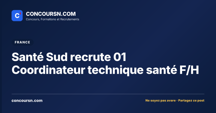 Illustration de l’article : Santé Sud recrute 01 Coordinateur technique santé F/H