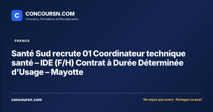 Illustration de l’article : Santé Sud recrute 01 Coordinateur technique santé – IDE (F/H) Contrat à Durée Déterminée d’Usage – Mayotte