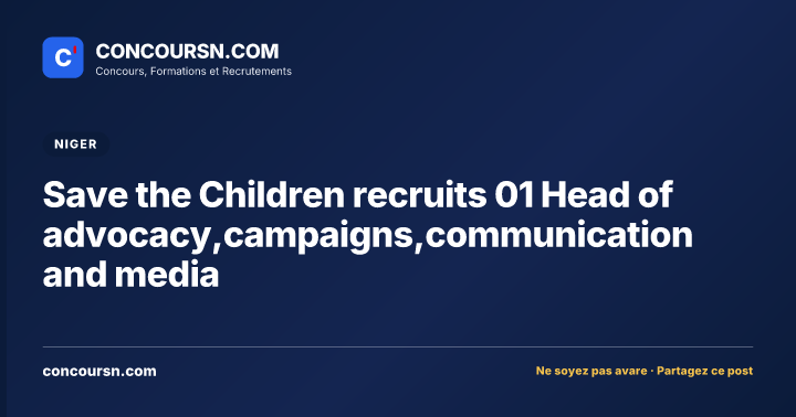 Save the Children recruits 01 Head of advocacy,campaigns,communication and media