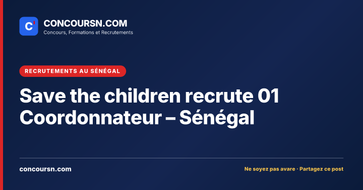 Illustration de l’article : Save the children recrute 01 Coordonnateur – Sénégal