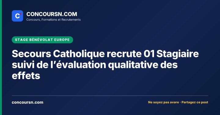 Illustration de l’article : Secours Catholique recrute 01 Stagiaire suivi de l’évaluation qualitative des effets