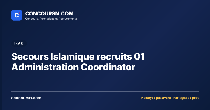 Secours Islamique recruits 01 Administration Coordinator