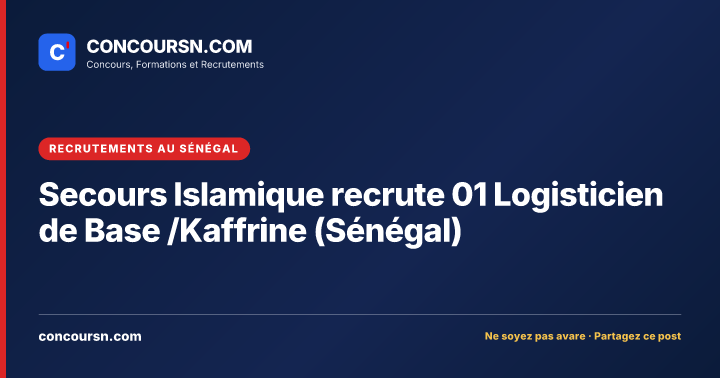 Illustration de l’article : Secours Islamique recrute 01 Logisticien de Base /Kaffrine (Sénégal)