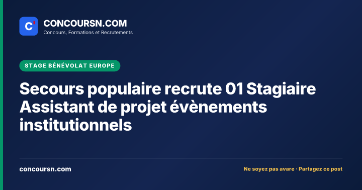 Secours populaire recrute 01 Stagiaire Assistant de projet évènements institutionnels
