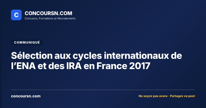 Illustration de l’article : Sélection aux cycles internationaux de l’ENA et des IRA en France 2017