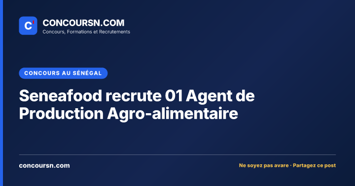 Illustration de l’article : Seneafood recrute 01 Agent de Production Agro-alimentaire