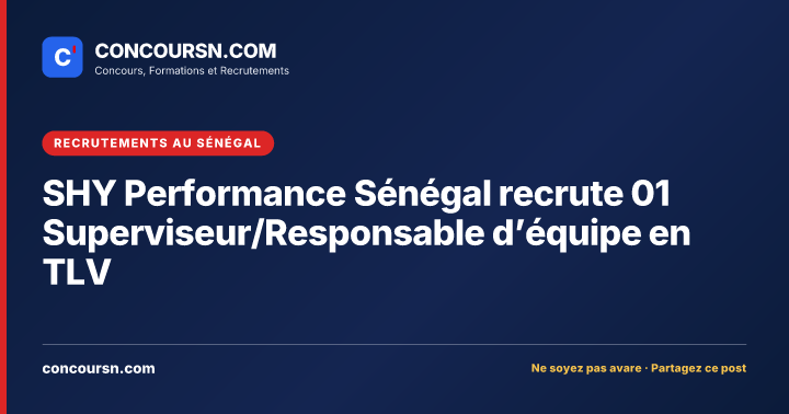 Illustration de l’article : SHY Performance Sénégal recrute 01 Superviseur/Responsable d’équipe en TLV