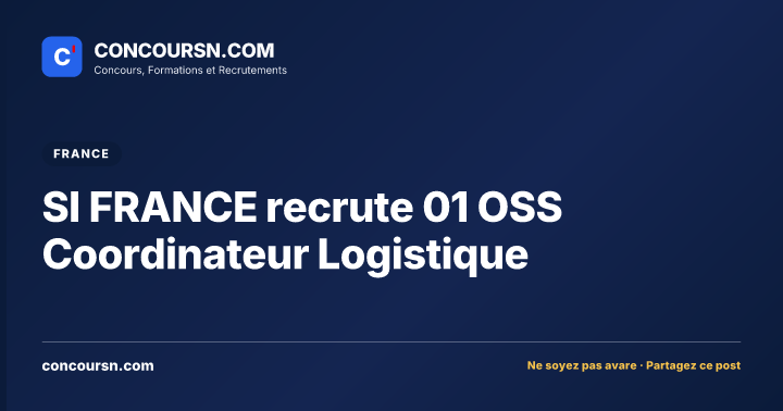 Illustration de l’article : SI FRANCE recrute 01 OSS Coordinateur Logistique