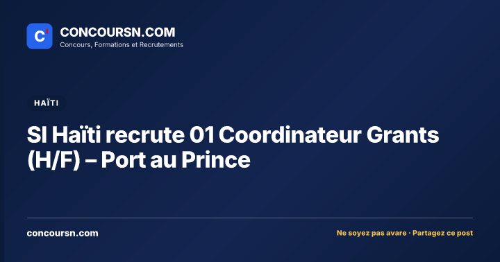 SI Haïti recrute 01 Coordinateur Grants (H/F) – Port au Prince