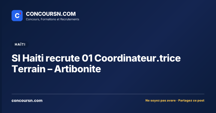 SI Haiti recrute 01 Coordinateur.trice Terrain – Artibonite