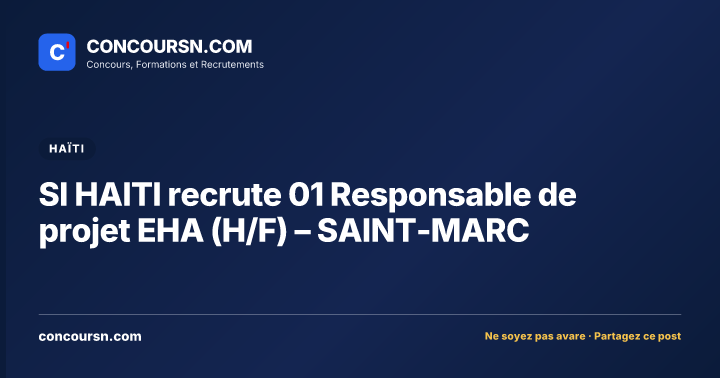Illustration de l’article : SI HAITI recrute 01 Responsable de projet EHA (H/F) – SAINT-MARC
