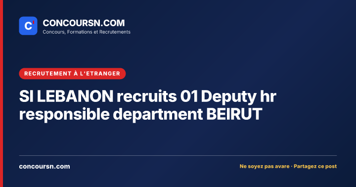 Illustration de l’article : SI LEBANON recruits 01 Deputy hr responsible department BEIRUT