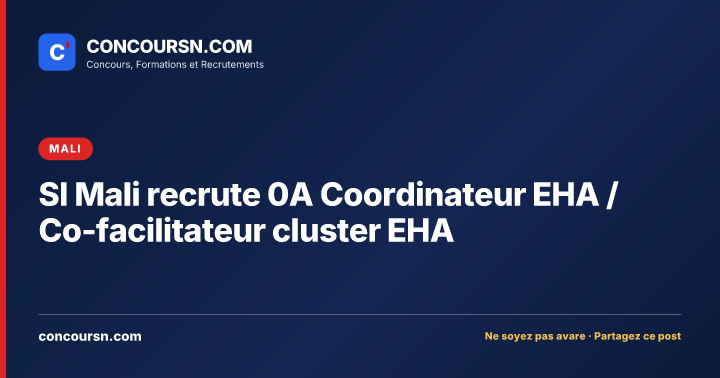 Illustration de l’article : SI Mali recrute 0A Coordinateur EHA /Co-facilitateur cluster EHA