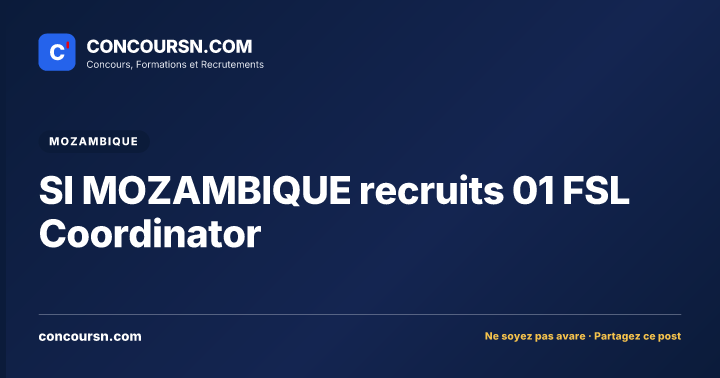 Illustration de l’article : SI MOZAMBIQUE recruits 01 FSL Coordinator