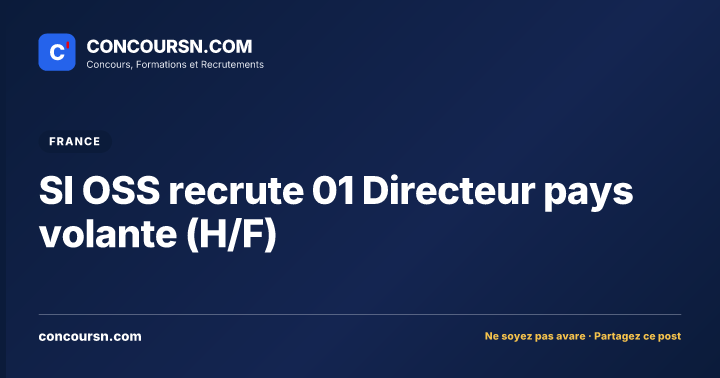 Illustration de l’article : SI OSS recrute 01 Directeur pays volante (H/F)