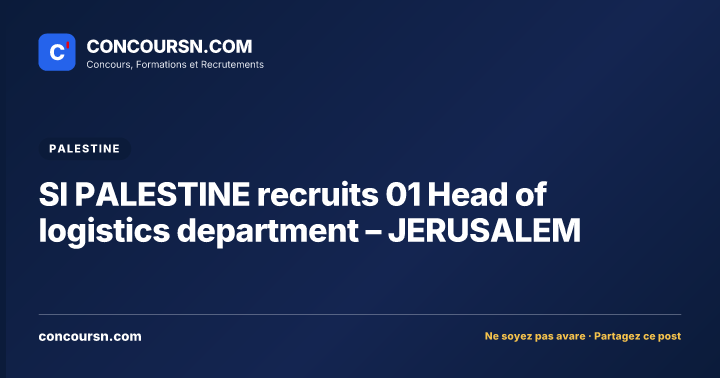 Illustration de l’article : SI PALESTINE recruits 01 Head of logistics department – JERUSALEM