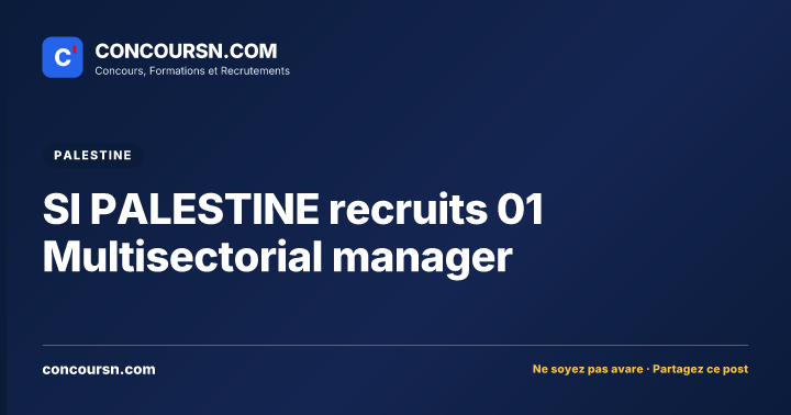 Illustration de l’article : SI PALESTINE recruits 01 Multisectorial manager