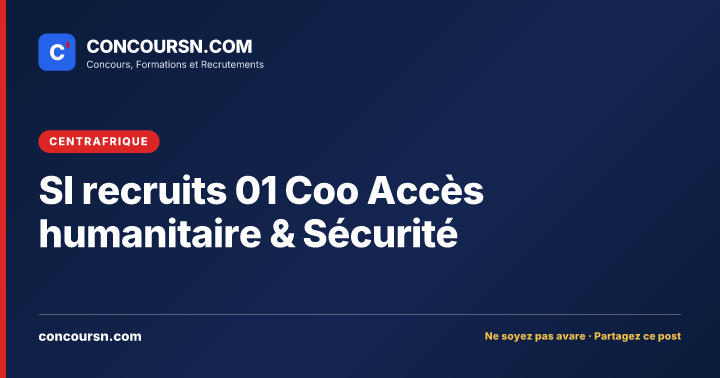 Illustration de l’article : SI recruits 01 Coo Accès humanitaire & Sécurité