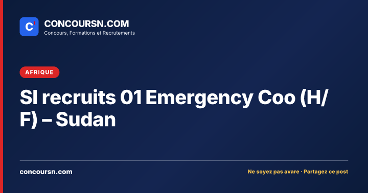 Illustration de l’article : SI recruits 01 Emergency Coo (H/F) – Sudan