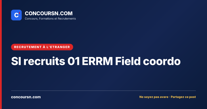 Illustration de l’article : SI recruits 01 ERRM Field coordo