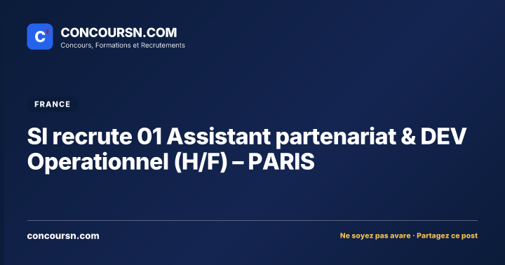 Illustration de l’article : SI recrute 01 Assistant partenariat & DEV Operationnel (H/F) – PARIS