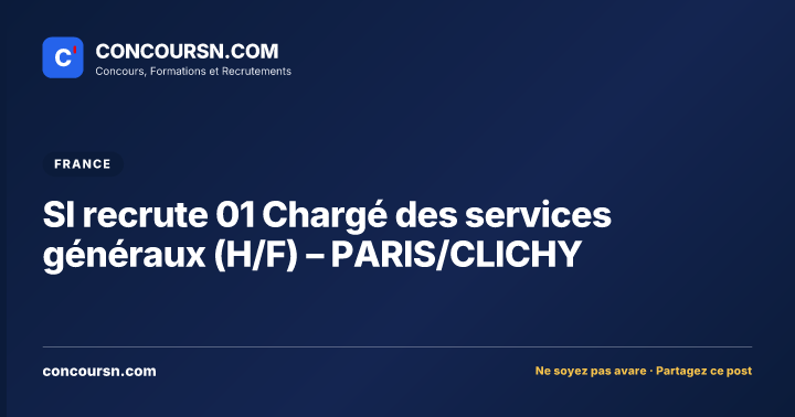 Illustration de l’article : SI recrute 01 Chargé des services généraux (H/F) – PARIS/CLICHY