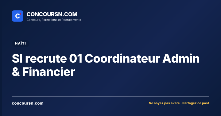 SI recrute 01 Coordinateur Admin & Financier